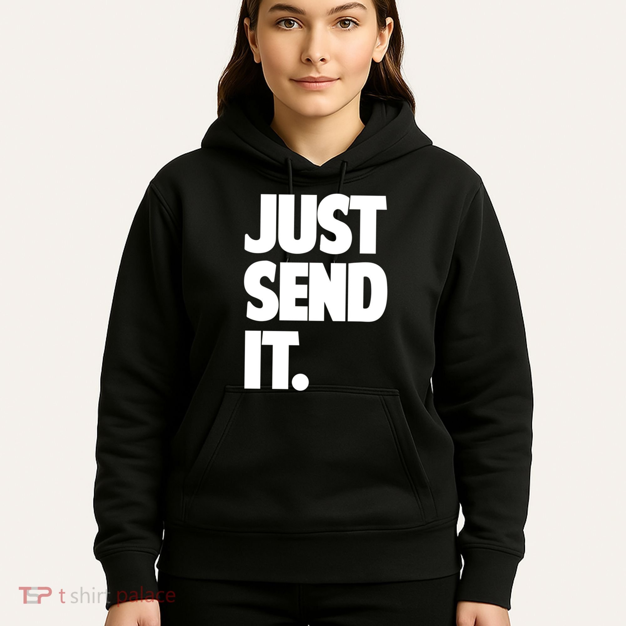Just Send It. Funny Saying Hoodie