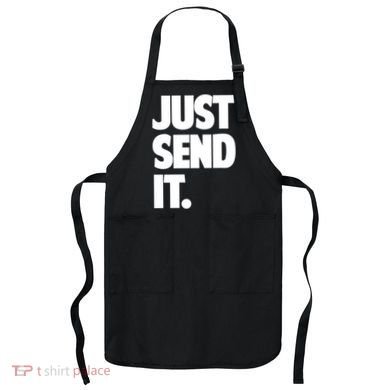Just Send It. Funny Saying Apron