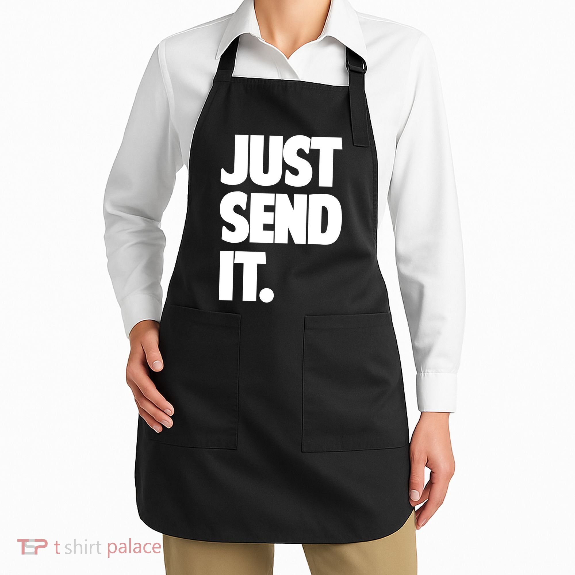 Just Send It. Funny Saying Apron