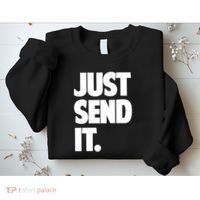 Just Send It. Funny Saying Sweatshirt thumb 2