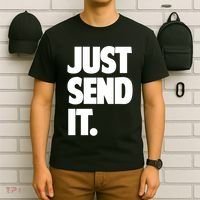 Just Send It. Funny Saying T-Shirt thumb 6