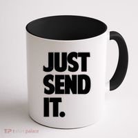 Just Send It. Funny Saying Coffee Mug thumb 1