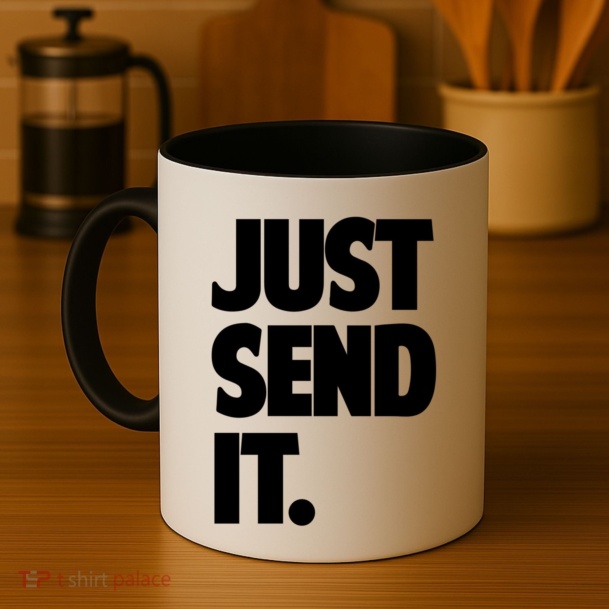 Just Send It. Funny Saying Coffee Mug