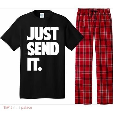 Just Send It. Funny Saying Pajama Set
