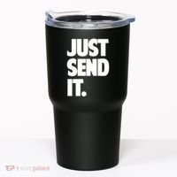 Just Send It. Funny Saying Tumbler thumb 0