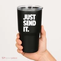 Just Send It. Funny Saying Tumbler thumb 2