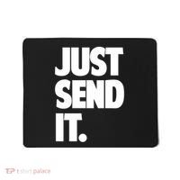 Just Send It. Funny Saying Mousepad thumb 0