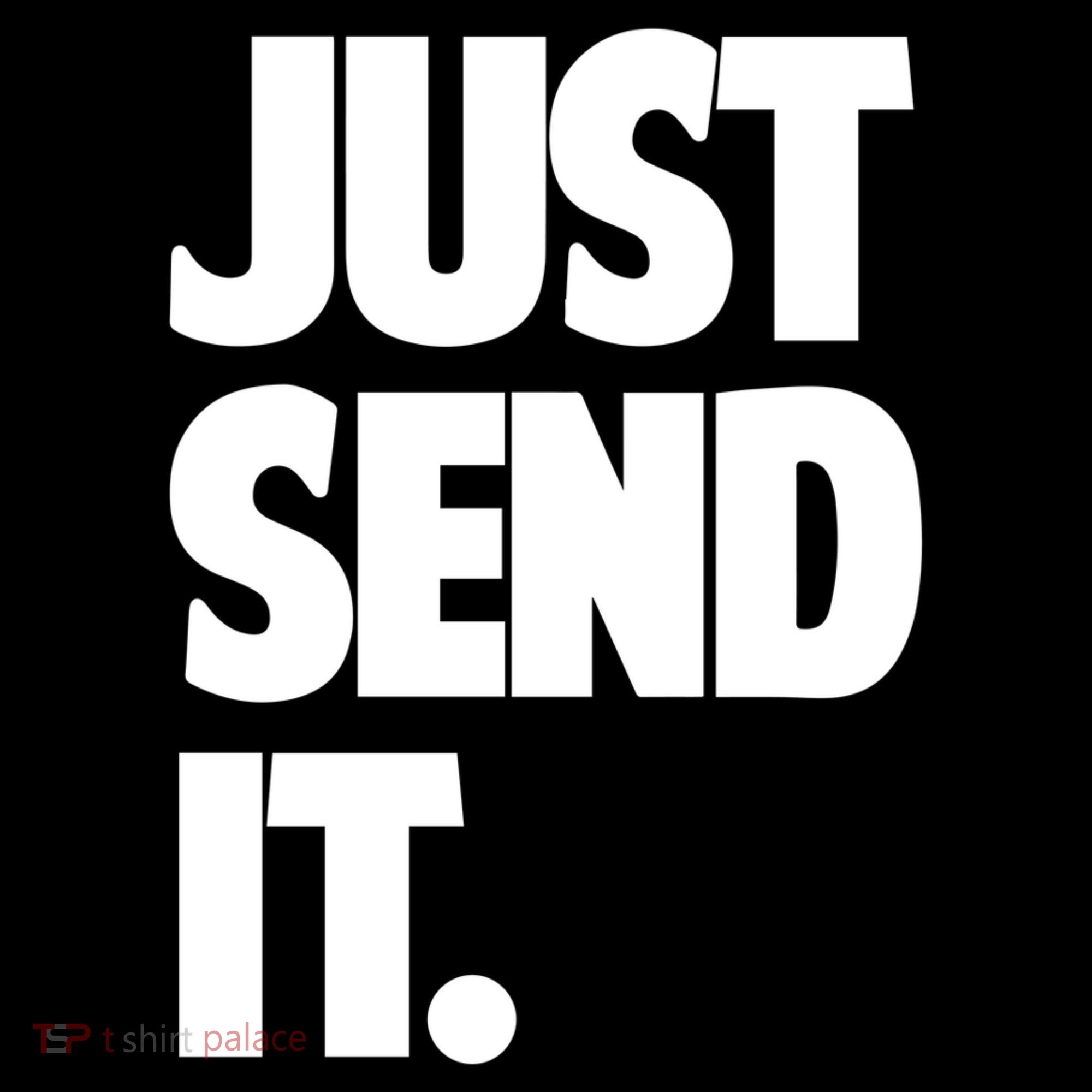 Just Send It. Funny Saying Women's Tank Top
