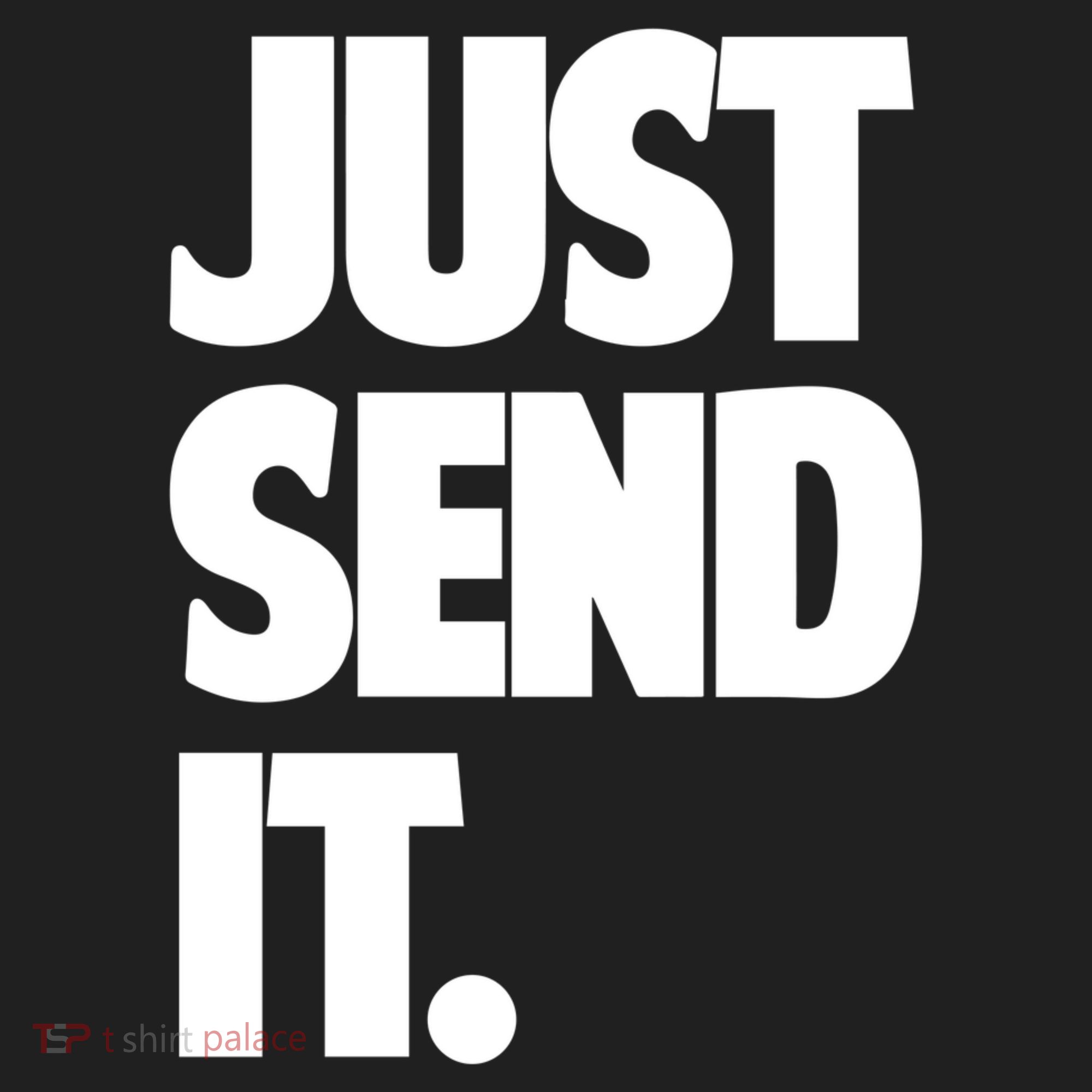 Just Send It. Funny Saying Hat