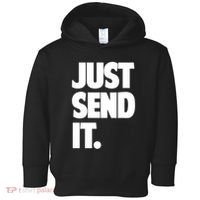 Just Send It. Funny Saying Toddler Hoodie thumb 0