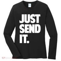 Just Send It. Funny Saying Women's Long Sleeve Shirt thumb 0