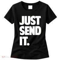 Just Send It. Funny Saying Women's T-Shirt thumb 0