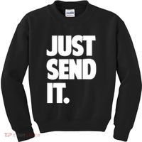 Just Send It. Funny Saying Kids Sweatshirt thumb 0