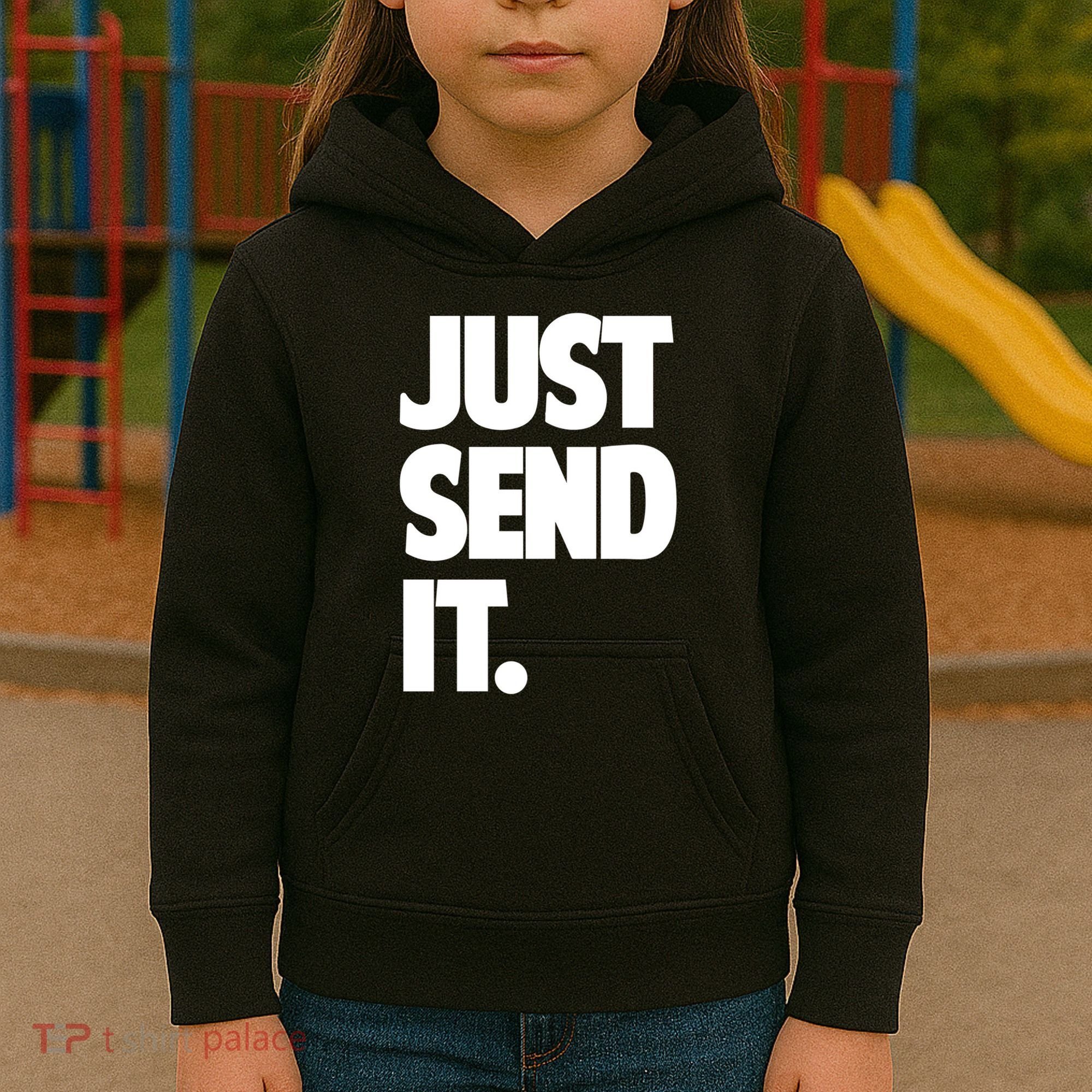 Just Send It. Funny Saying Kids Hoodie