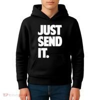 Just Send It. Funny Saying Kids Hoodie thumb 4