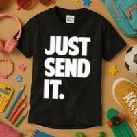 Just Send It. Funny Saying Kids T-Shirt thumb 3