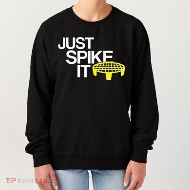 Just Spike It Spike Ball Spike Life Women's Sweatshirt