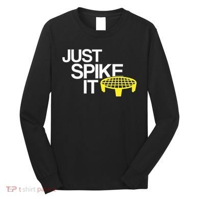 Just Spike It Spike Ball Spike Life Long Sleeve Shirt