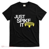Just Spike It Spike Ball Spike Life T-Shirt thumb 0