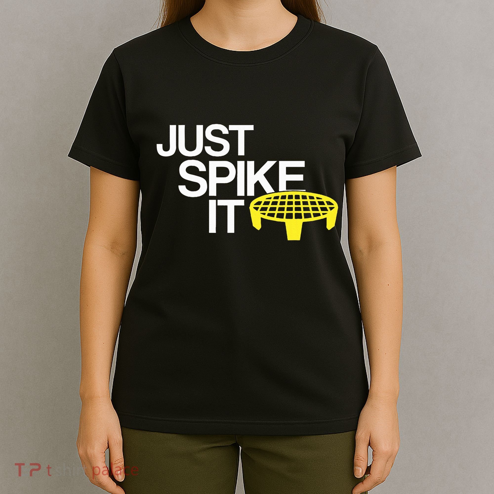 Just Spike It Spike Ball Spike Life T-Shirt