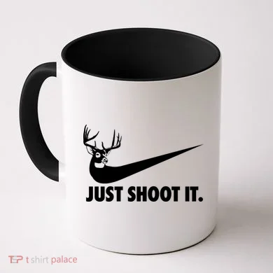 Just Shoot It Hunting Coffee Mug