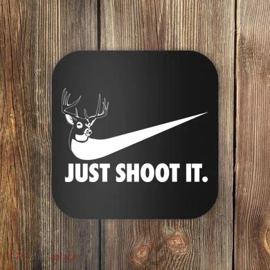 Just Shoot It Hunting Coaster