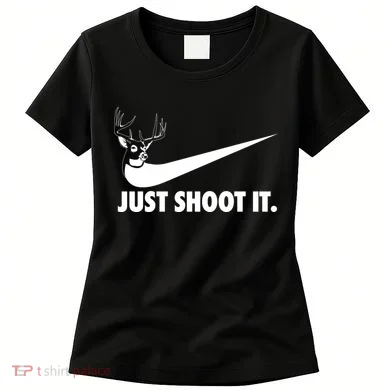 Just Shoot It Hunting Women's T-Shirt