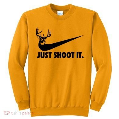 Just Shoot It Hunting Sweatshirt