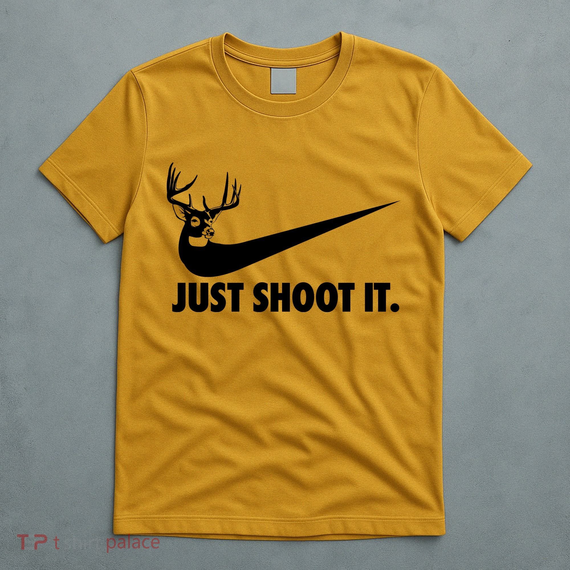 Just Shoot It Hunting T-Shirt