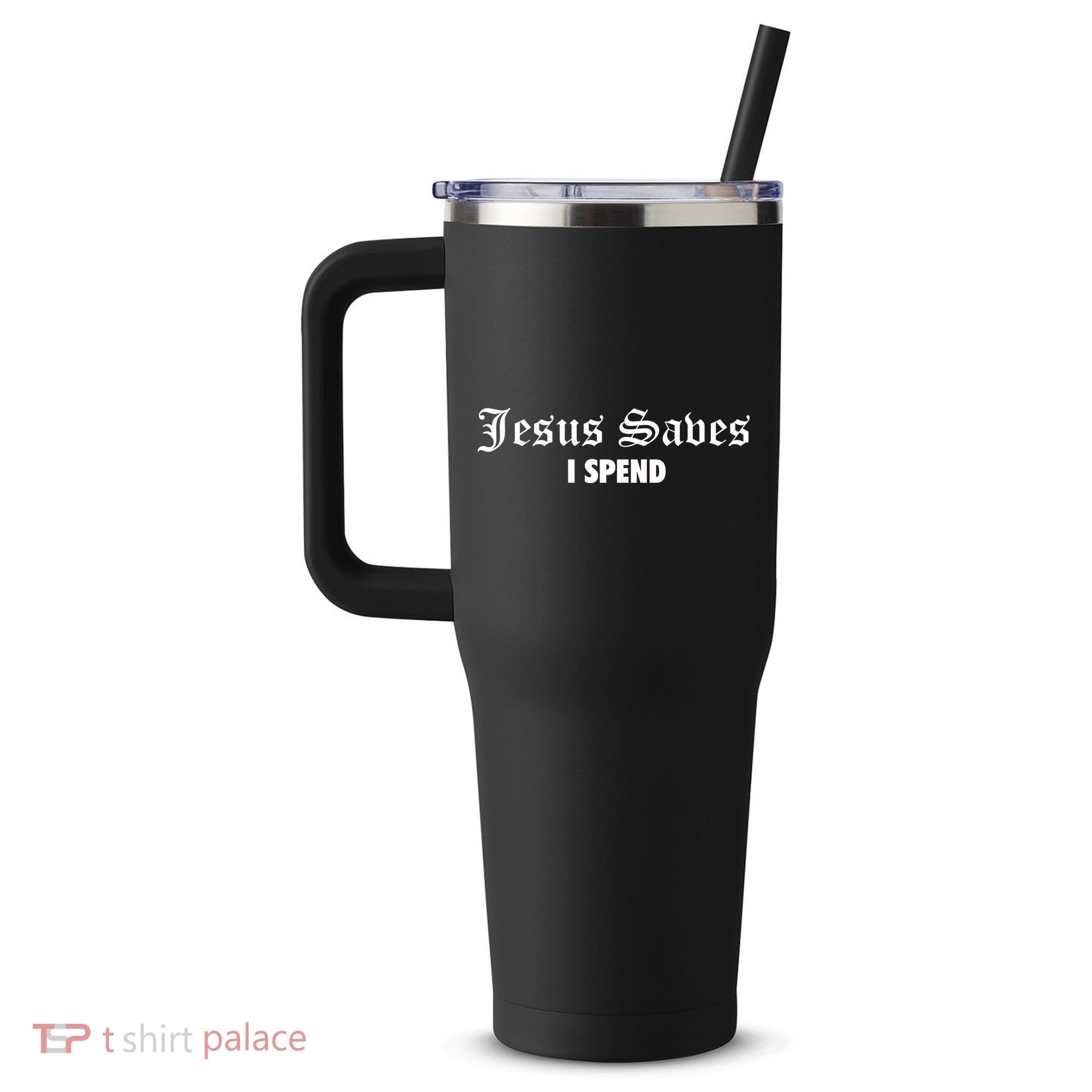 Jesus Saves I Spend 40oz Vacuum Insulated Stainless Steel Travel Tumbler