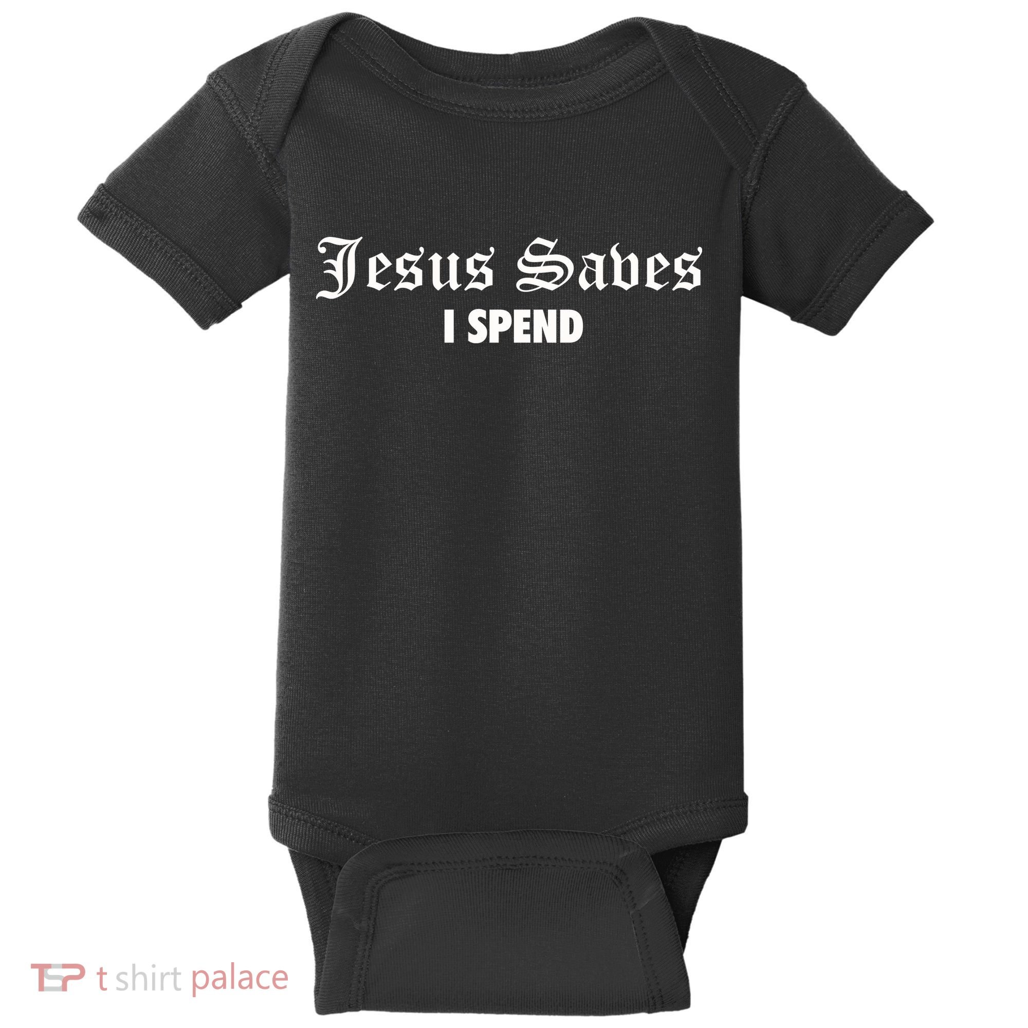 Jesus Saves I Spend Baby Bodysuit