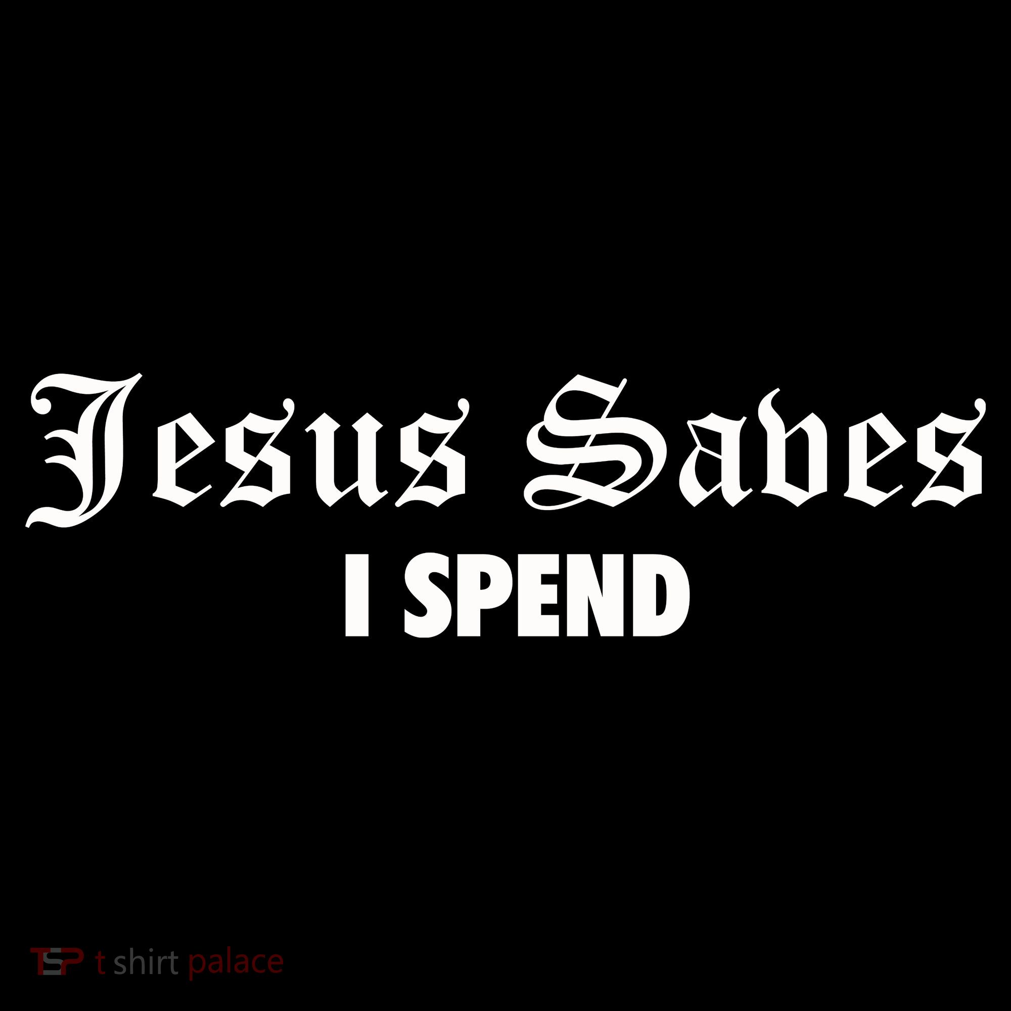 Jesus Saves I Spend Kids Sweatshirt