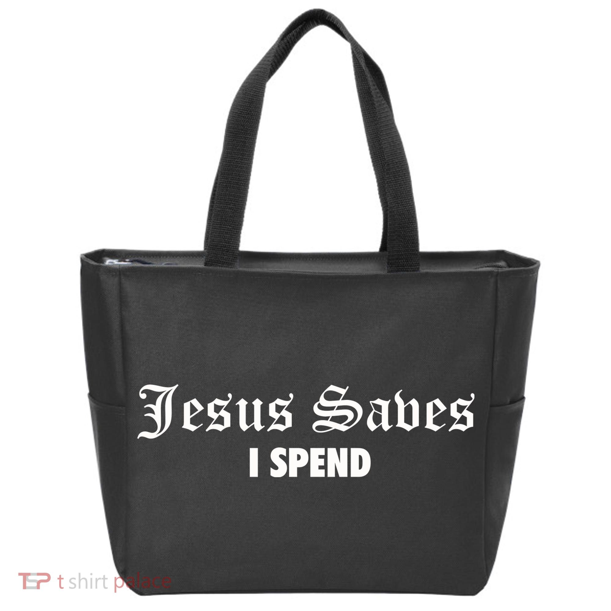 Jesus Saves I Spend Tote Bag
