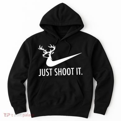 Just Shoot It Deer Hunting Hoodie