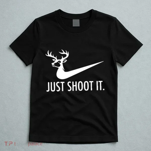 Just Shoot It Deer Hunting T-Shirt