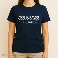 Jesus Saves I Spend T-Shirt thumb 4