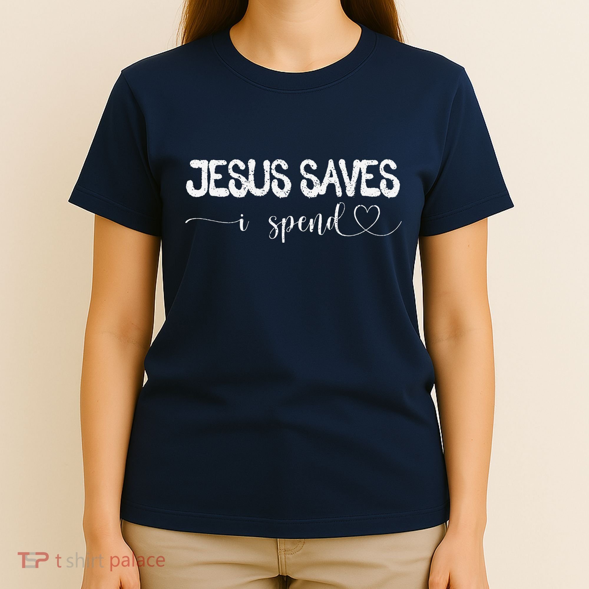 Jesus Saves I Spend T-Shirt