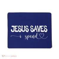 Jesus Saves I Spend Mousepad thumb 0