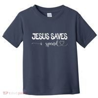Jesus Saves I Spend Toddler T-Shirt thumb 0