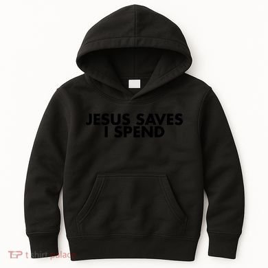 Jesus Saves I Spend 10 Kids Hoodie
