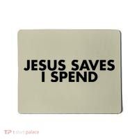 Jesus Saves I Spend 10 Mousepad thumb 0