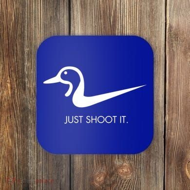 Just Shoot It Duck Hunting Design Great Gift Coaster