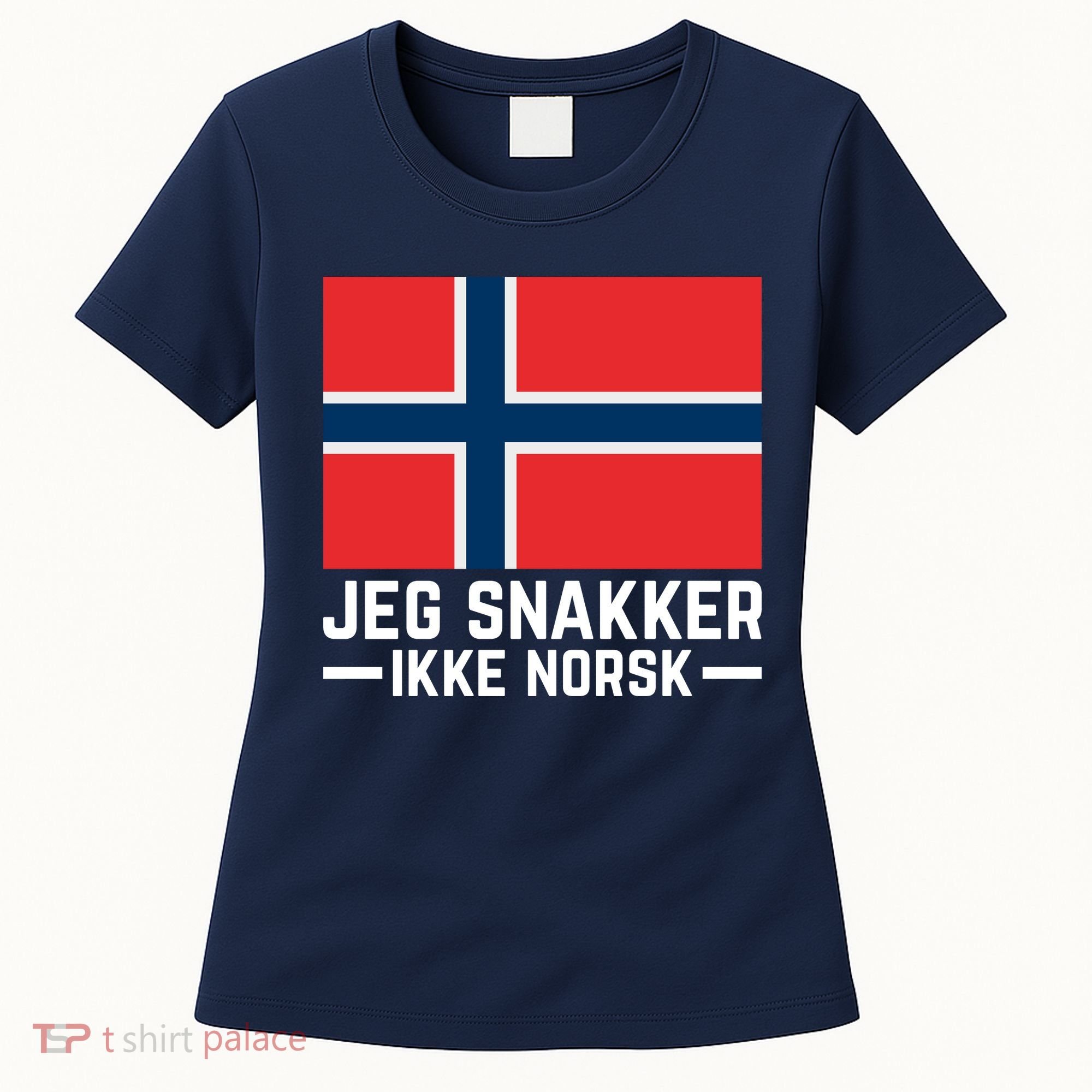 Jeg Snakker Ikke Norsk Norwegian Flag Women's T-Shirt