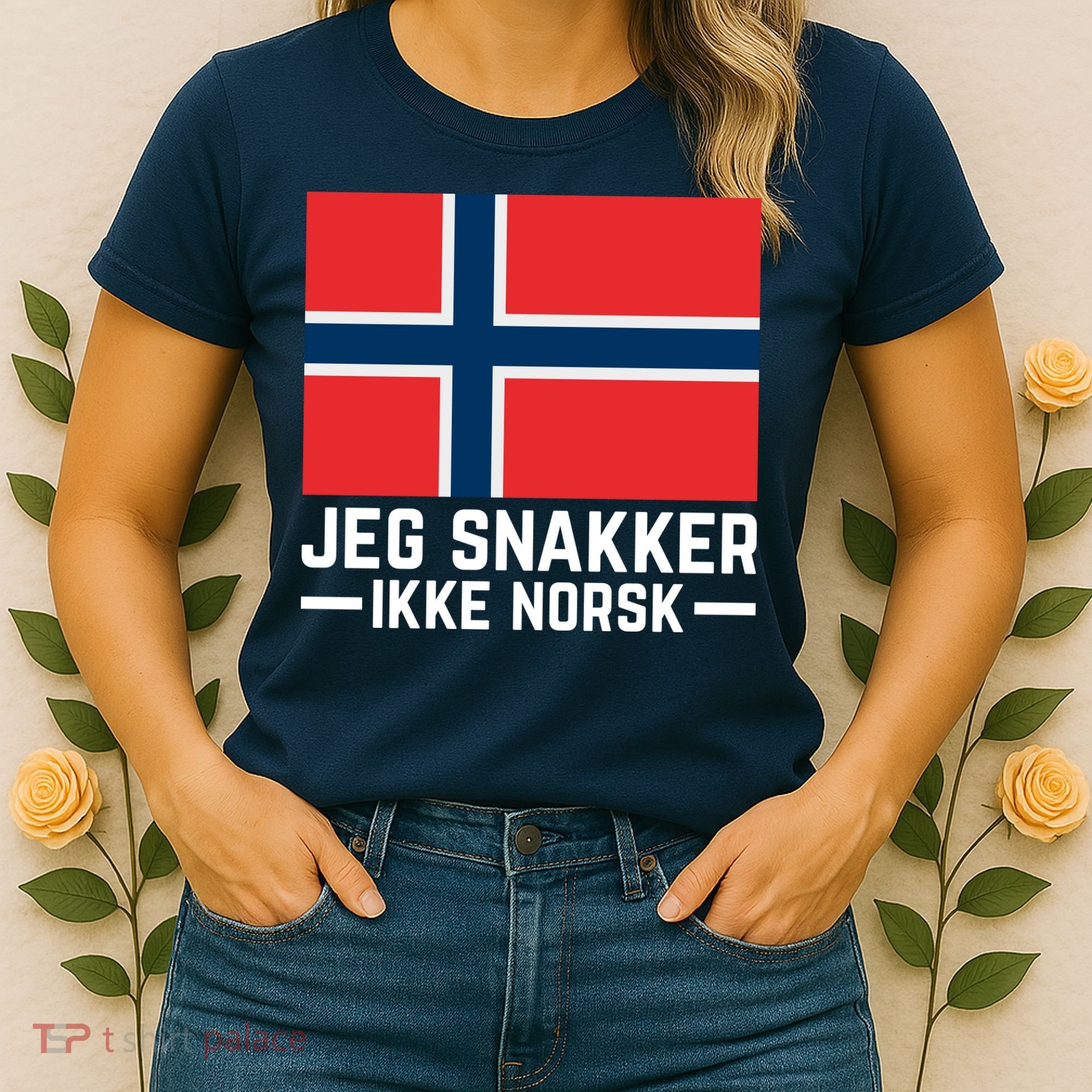 Jeg Snakker Ikke Norsk Norwegian Flag Women's T-Shirt