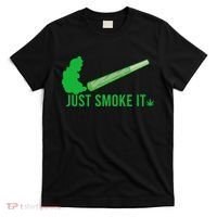 Just Smoke It T-Shirt thumb 0