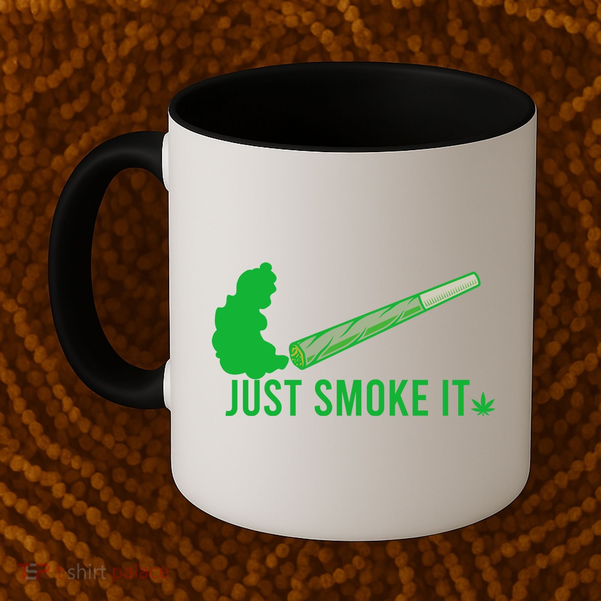 Just Smoke It Coffee Mug