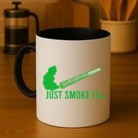 Just Smoke It Coffee Mug thumb 4