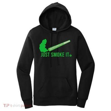 Just Smoke It Women's Hoodie