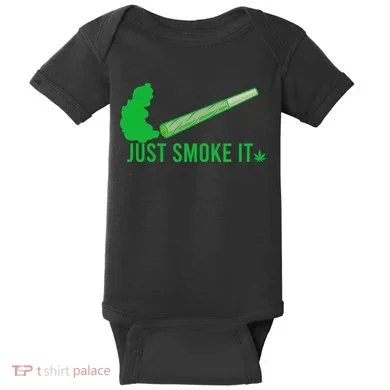 Just Smoke It Baby Bodysuit