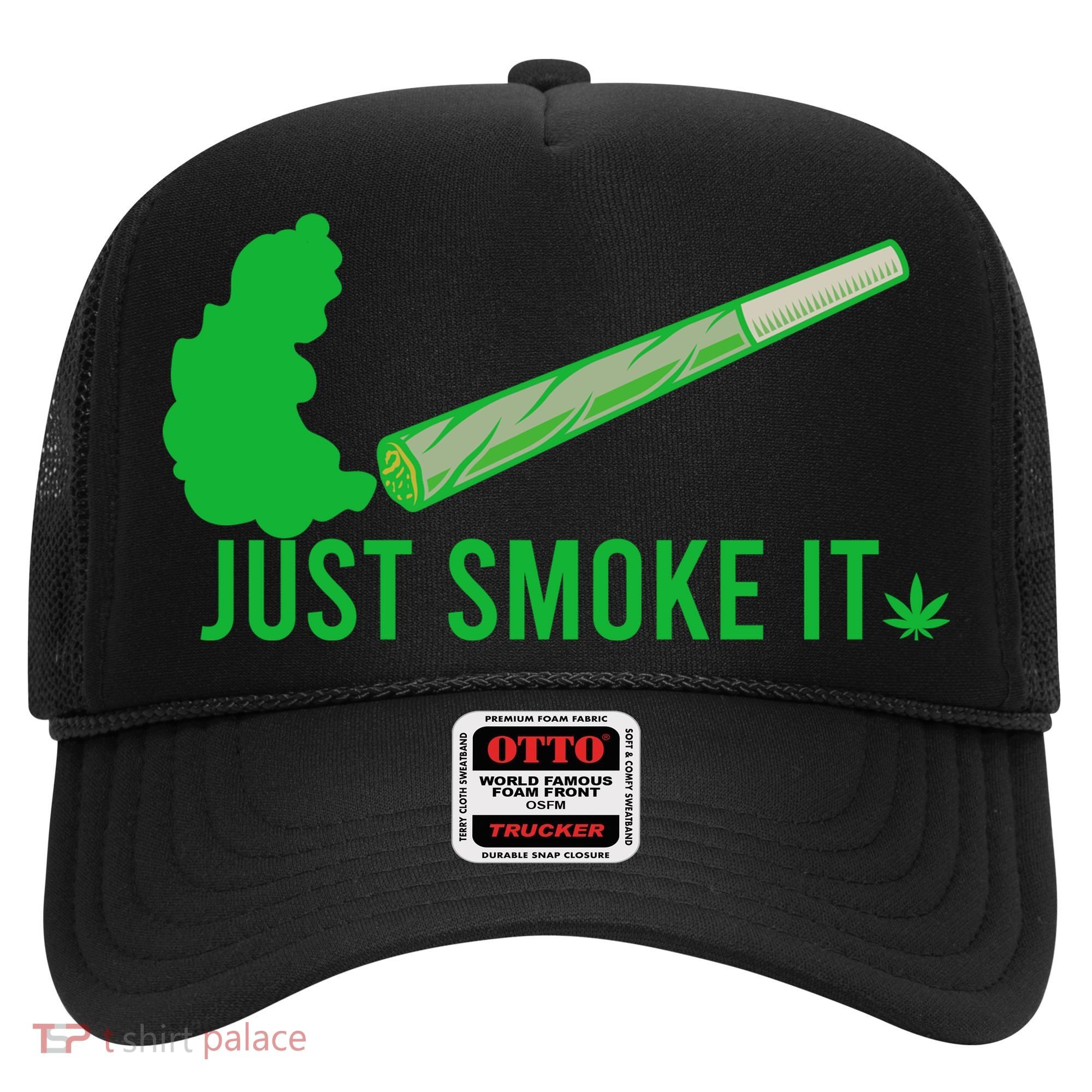 Just Smoke It Hat